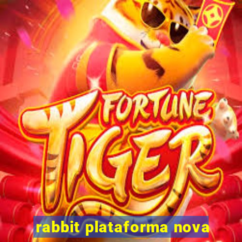 rabbit plataforma nova