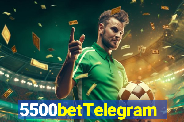 5500betTelegram