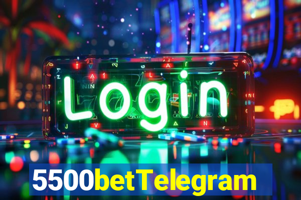 5500betTelegram