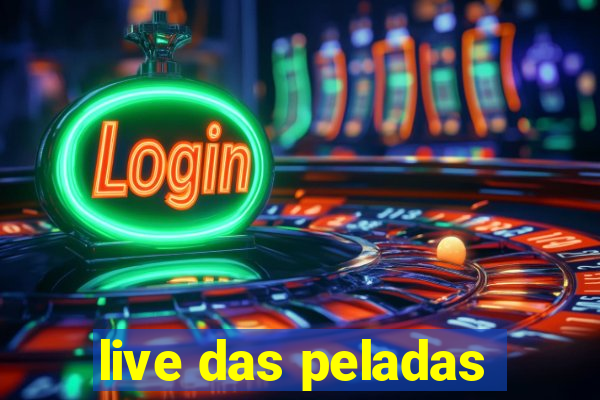 live das peladas