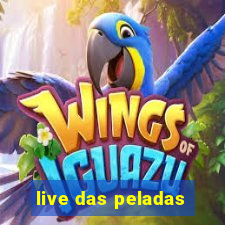 live das peladas