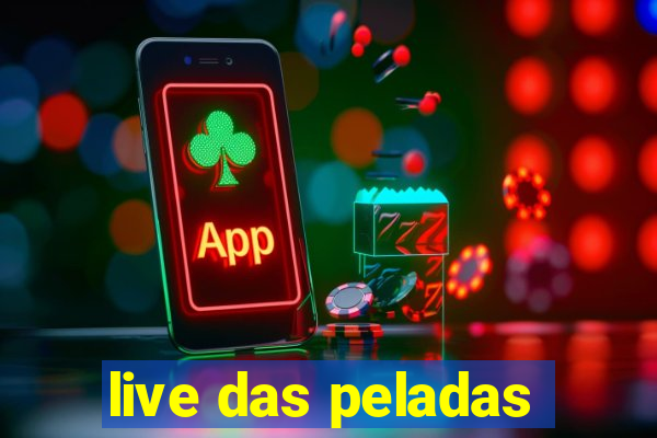 live das peladas