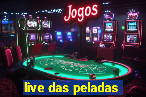 live das peladas