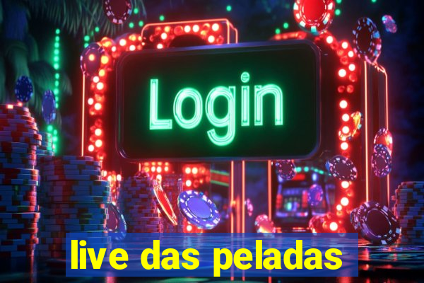 live das peladas