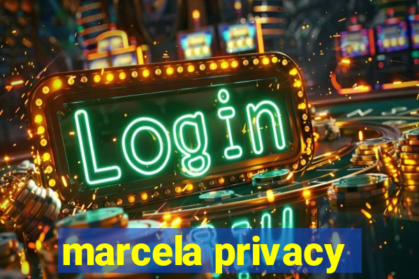 marcela privacy