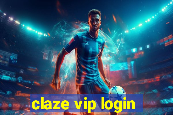 claze vip login