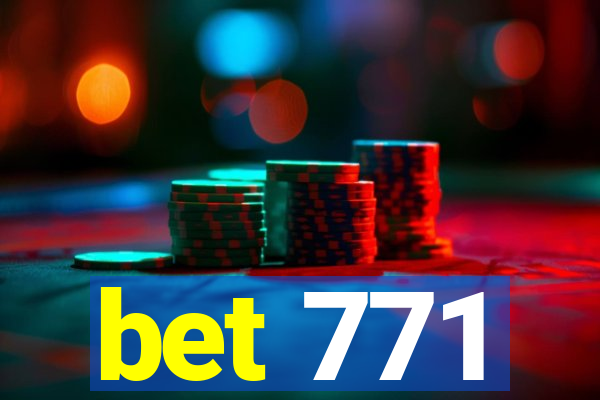 bet 771