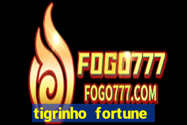 tigrinho fortune dinheiro infinito