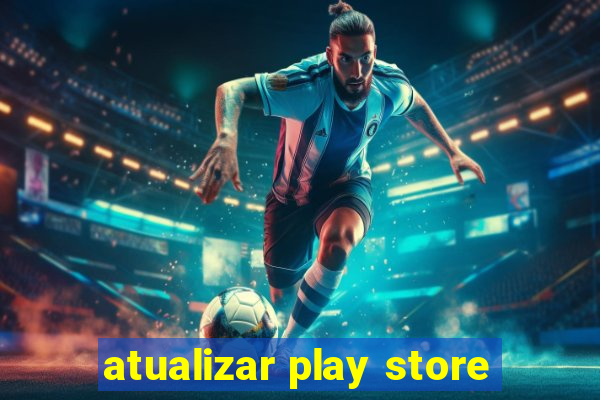 atualizar play store