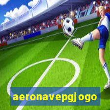 aeronavepgjogo