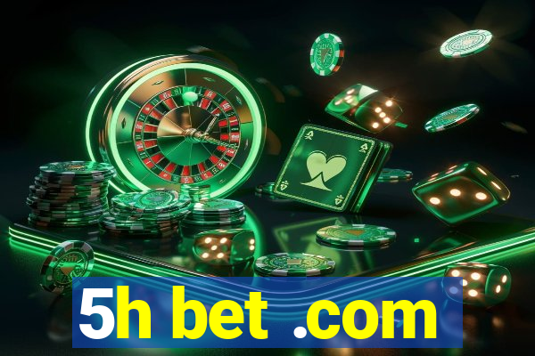 5h bet .com