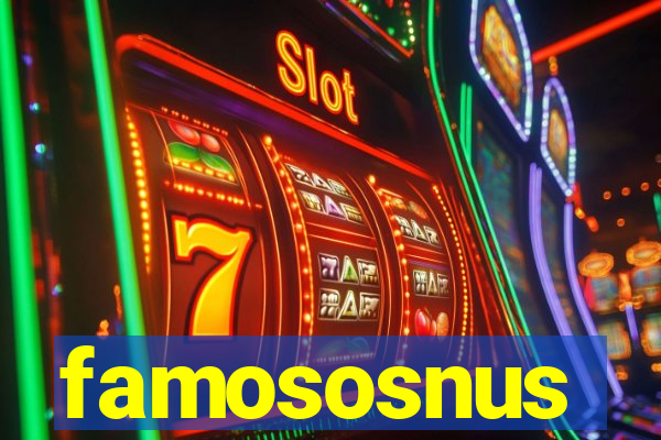 famososnus