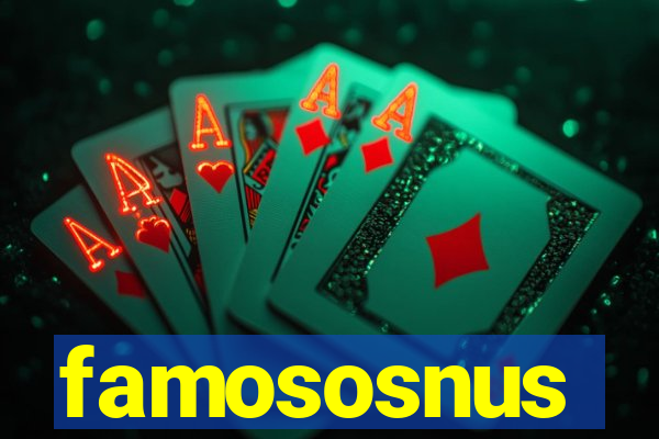 famososnus