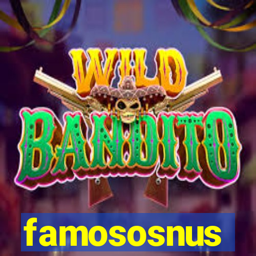 famososnus