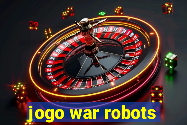 jogo war robots