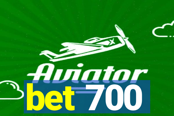 bet 700