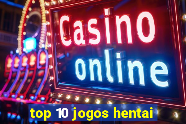 top 10 jogos hentai