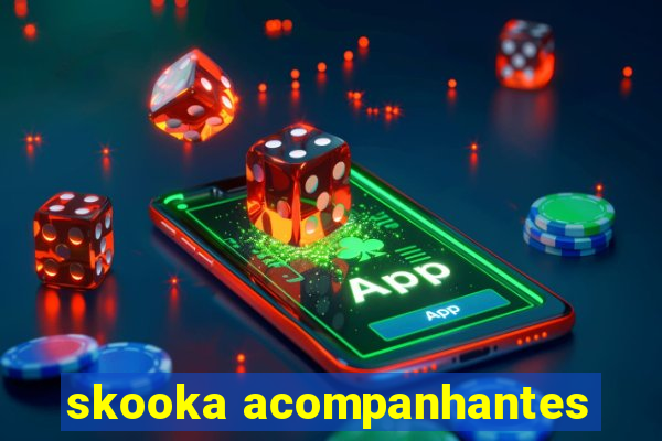 skooka acompanhantes