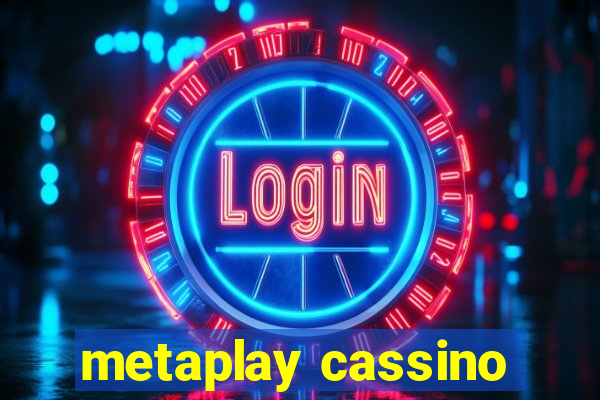 metaplay cassino