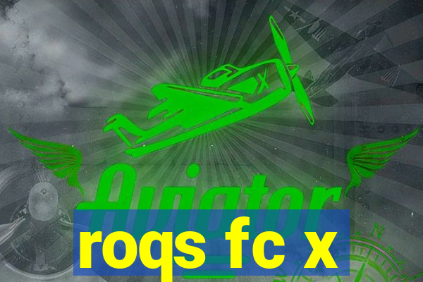 roqs fc x