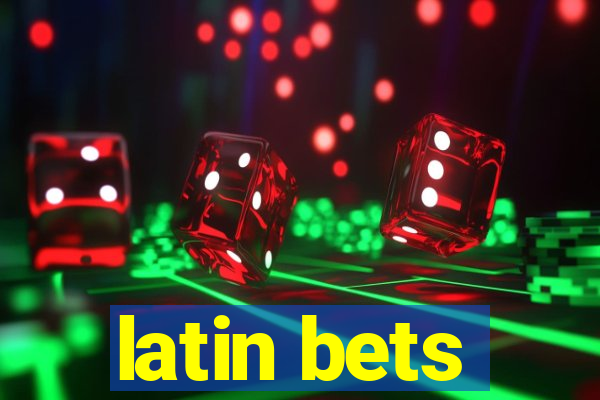 latin bets