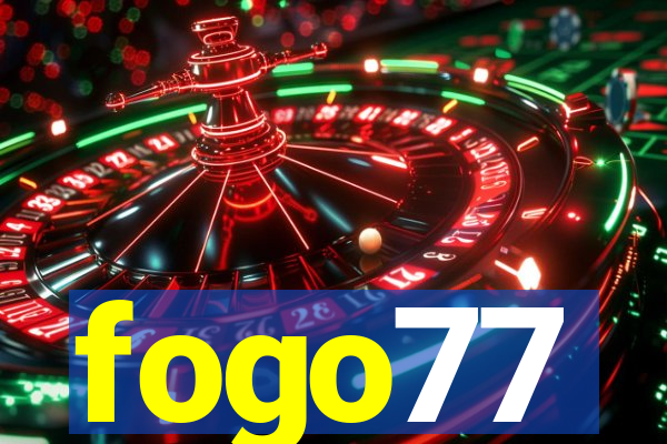 fogo77