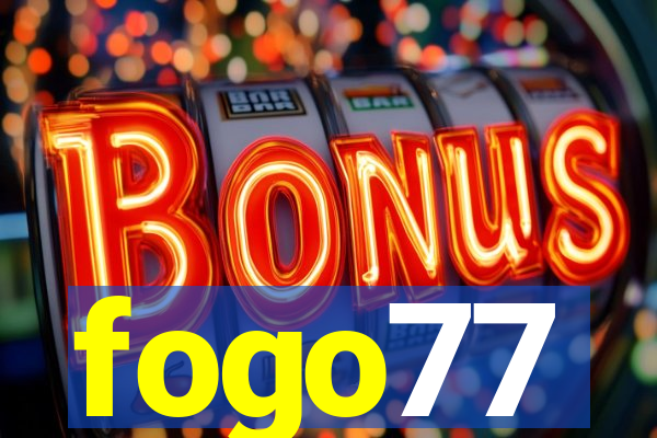 fogo77