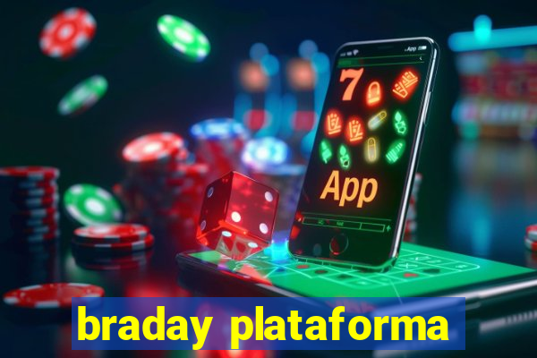 braday plataforma