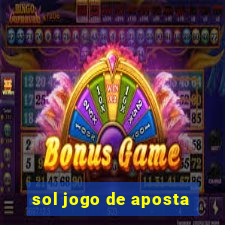 sol jogo de aposta