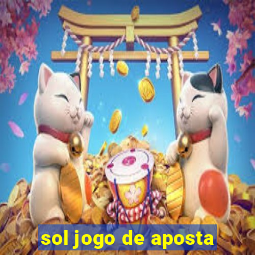 sol jogo de aposta