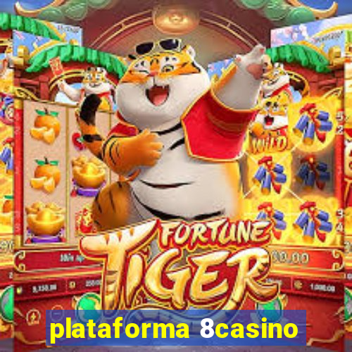 plataforma 8casino