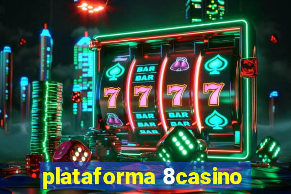 plataforma 8casino