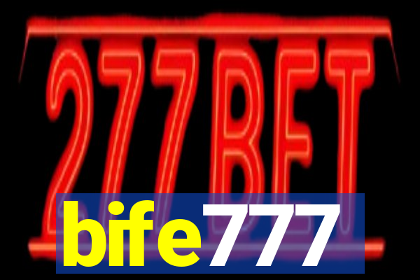 bife777