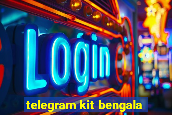 telegram kit bengala