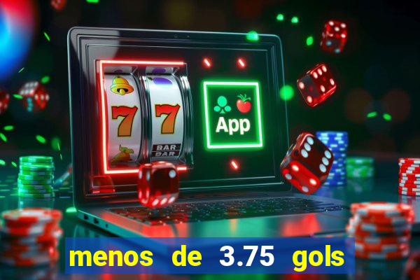 menos de 3.75 gols o que significa