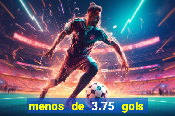 menos de 3.75 gols o que significa