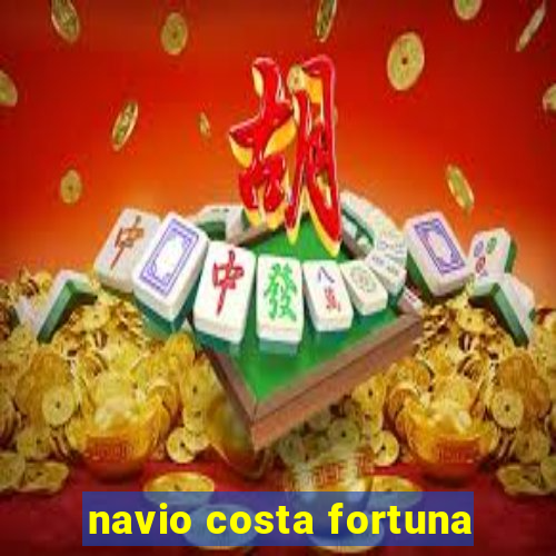 navio costa fortuna