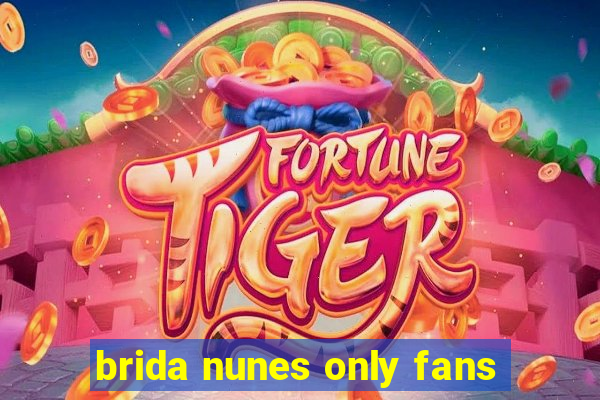 brida nunes only fans