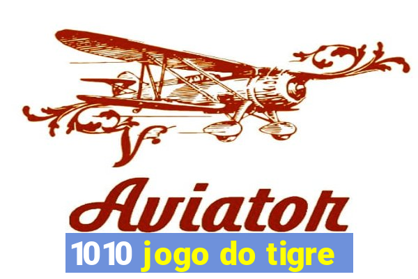 1010 jogo do tigre