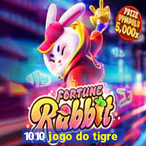 1010 jogo do tigre