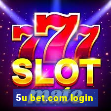 5u bet.com login