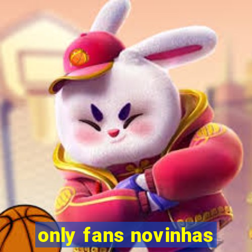 only fans novinhas