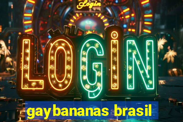 gaybananas brasil