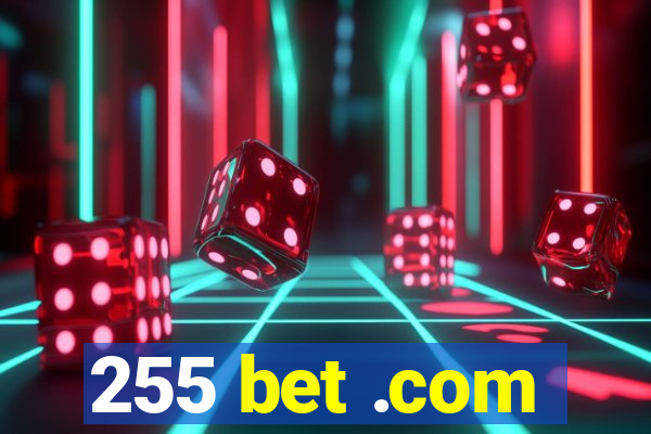 255 bet .com