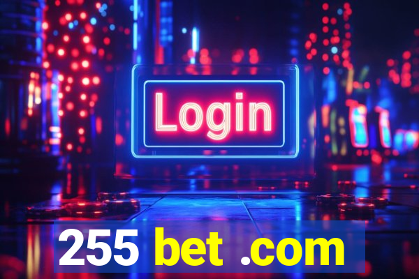 255 bet .com