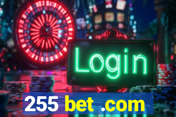 255 bet .com