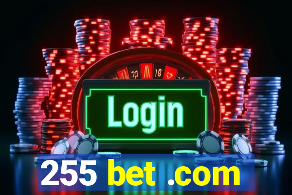 255 bet .com