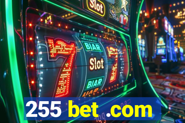 255 bet .com