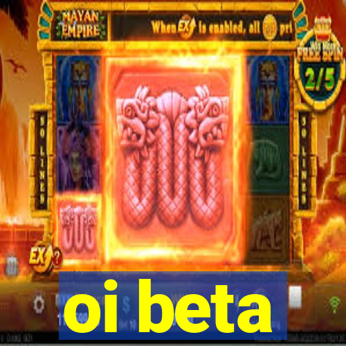 oi beta