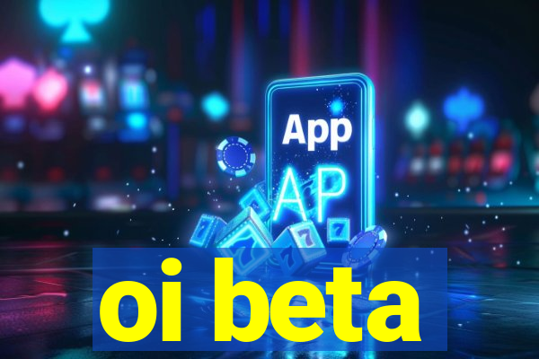 oi beta